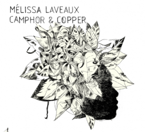 Melissa Laveaux Camphor and Copper